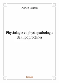 Physiologie et physiopathologie des lipoprotéines