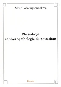 Physiologie et physiopathologie du potassium