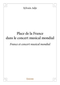 Place de la france dans le concert musical mondial