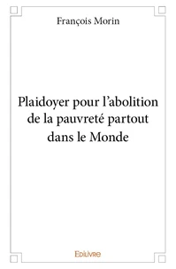 Plaidoyer pour l'abolition de la pauvreté partout dans le monde