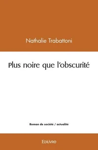 Plus noire que l'obscurité