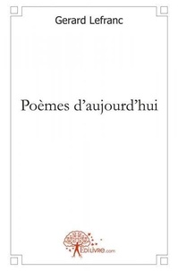Gérard Lefranc - Poèmes d'aujourd'hui.