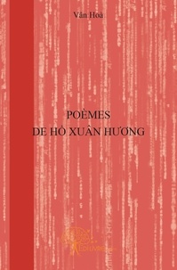 Van Hoa et Hòa Vân - Poèmes de hô xuân h&#432;&#417;ng - La littérature érotique dans le Vietnam ancien.