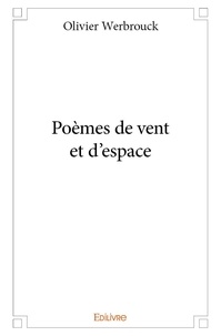 Olivier Werbrouck - Poèmes de vent et d'espace.