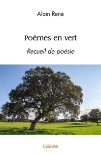Alain René - Poèmes en vert - Recueil de poésie.
