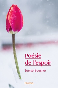 Louise Boucher - Poésie de l'espoir.
