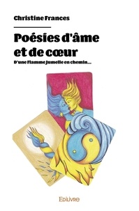 Christine Frances - Poésies d'âme et de cœur - D'une Flamme Jumelle en chemin....