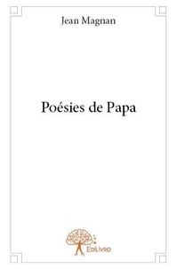 Jean Magnan - Poésies de papa.