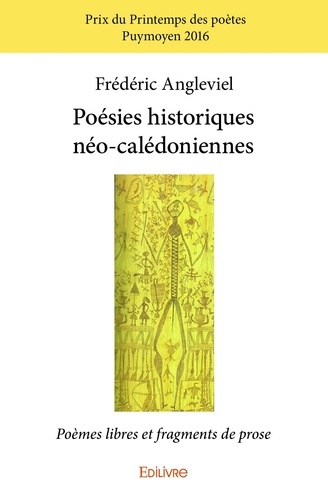 Poésies historiques néo calédoniennes. Poèmes libres et fragments de prose