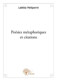 Laëtitia Petitperrin - Poésies métaphoriques et citations.