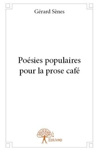 Gerard Senes - Poésies populaires pour la prose café.