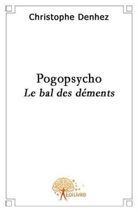 Christophe Denhez - Pogopsycho - Le bal des déments.