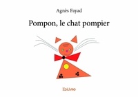 Agnès Fayad - Pompon, le chat pompier.