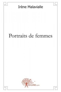 Irène Malavialle - Portraits de femmes.