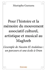 Pour l’histoire et la mémoire du mouvement associatif culturel, artistique et musical au maghreb
