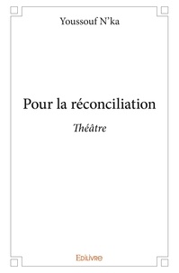 Youssouf N'ka - Pour la réconciliation - Théâtre.
