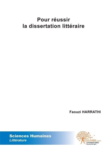 Faouzi Harrathi - Pour réussir la dissertation littéraire.