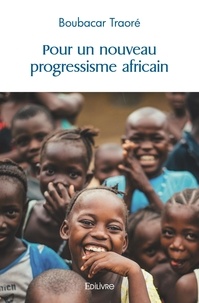 Boubacar Traoré - Pour un nouveau progressisme africain.