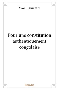 Yvon Ramazani - Pour une constitution authentiquement congolaise.