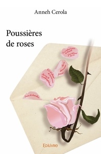 Anneh Cerola - Poussières de roses.