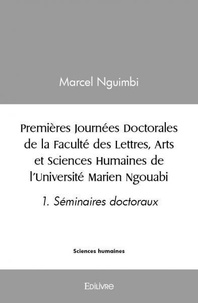 Marcel Nguimbi - Premières journées doctorales de la faculté des lettres, arts et sciences humaines de l’université marien ngouabi - 1. Séminaires doctoraux.