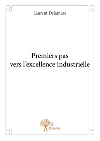 Premiers pas vers l'excellence industrielle