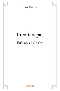 Fran Marcet - Premiers pas - Poèmes et dessins.