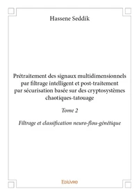 Prétraitement des signaux multidimensionnels par filtrage intelligent et posttraitement par sécurisation basée sur des cryptosystèmes chaotiquestatouage