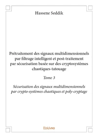 Prétraitement des signaux multidimensionnels par filtrage intelligent et posttraitement par sécurisation basée sur des cryptosystèmes chaotiquestatouage