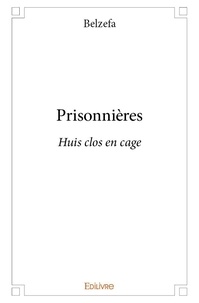  Belzefa - Prisonnières - Huis clos en cage.