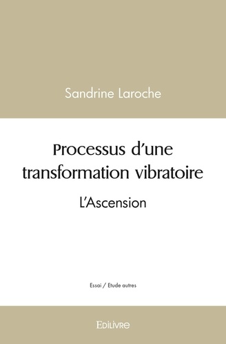 Processus d'une transformation vibratoire. L'Ascension