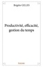 Brigitte Gilles - Productivité, efficacité, gestion du temps.
