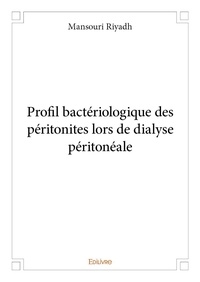 Riyadh Mansouri - Profil bactériologique des péritonites lors de dialyse péritonéale.