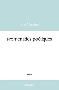 Mic Mardan - Promenades poétiques.