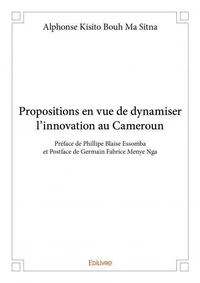 Propositions en vue de dynamiser l'innovation au cameroun