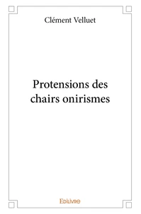 Protensions des chairs onirismes
