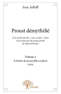 Proust démythifié, volume 2