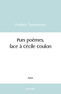 Frederic Tarkmanian - Purs poèmes, face à cécile coulon.