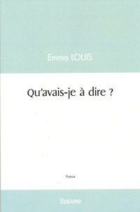 Emma Louis - Qu'avais-je à dire ?.