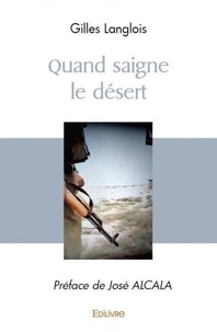 Gilles Langlois - Quand saigne le désert.