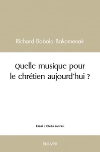 Quelle musique pour le chrétien aujourd'hui ?