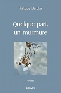 Quelque part, un murmure