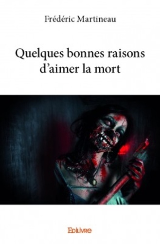 Quelques bonnes raisons d'aimer la mort