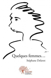 Stéphane Delavet - Quelques femmes....