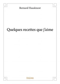 Quelques recettes que j'aime