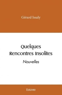 Gérard Issaly - Quelques rencontres insolites.