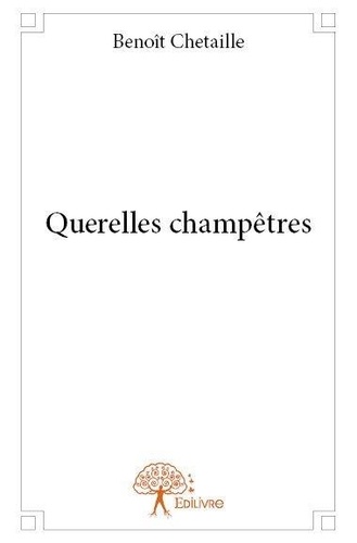 Benoît Chetaille - Querelles champêtres.