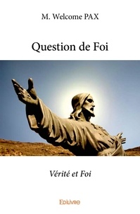 Pax m. Welcome - Question de foi - Vérité et Foi.