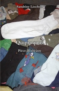 Sandrine Liochon - Quiproquos - Pièce de théâtre.