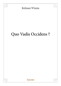 Kelman Wisnia - Quo vadis occidens ?.